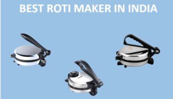 7 Best Roti/Chapati Maker In India 2022- Reviews & Buying Guide