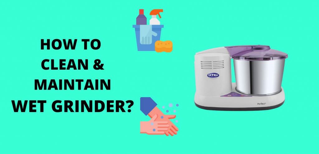 HOW TO CLEAN WET GRINDER