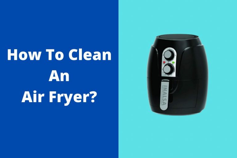 How To Clean An Air Fryer