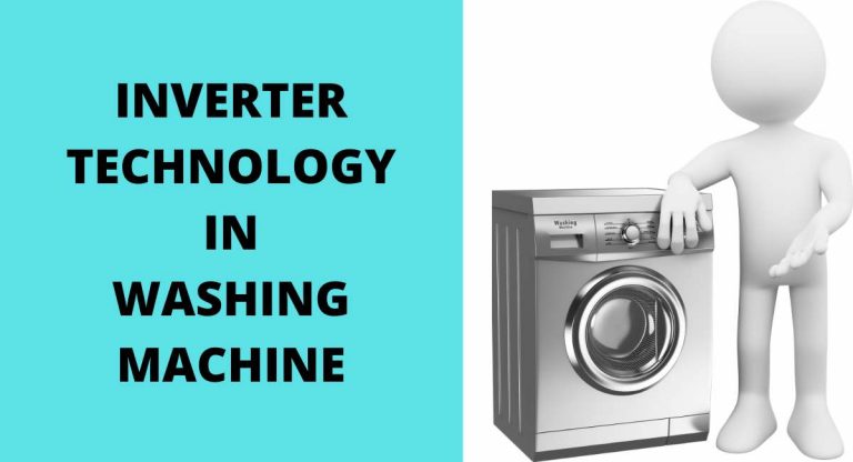 INVERTER TECHNOLOGY IN WASHING MACHINE