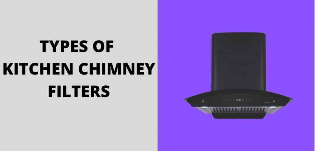 TYPES OF KITCHEN CHIMNEY FILTERS