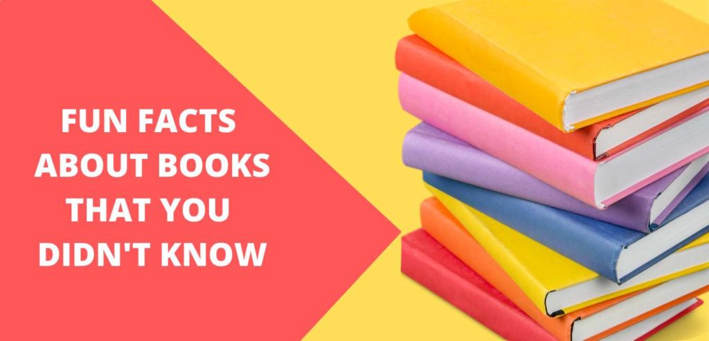 FUN FACTS ABOUT BOOKS THAT YoU DIDN'T KNOW