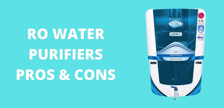 RO WATER PURIFIERS PROS & CONS