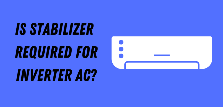 Is Stabilizer required for Inverter AC