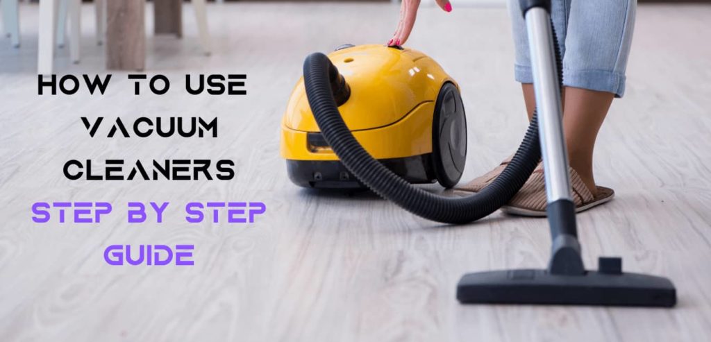 how to use vacuum cleaners