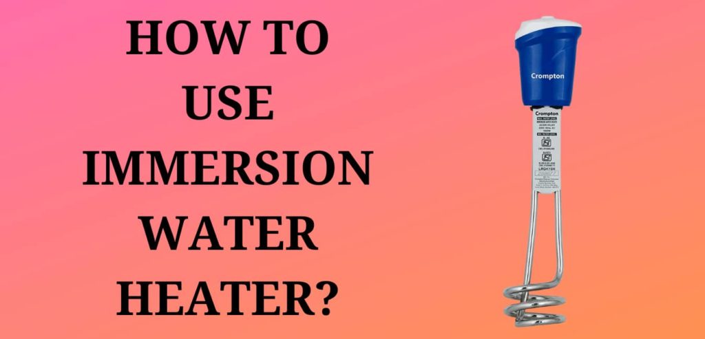 How to Use immersion water heater