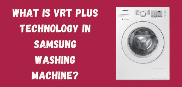 What Is VRT Plus Technology In Samsung Washing Machine