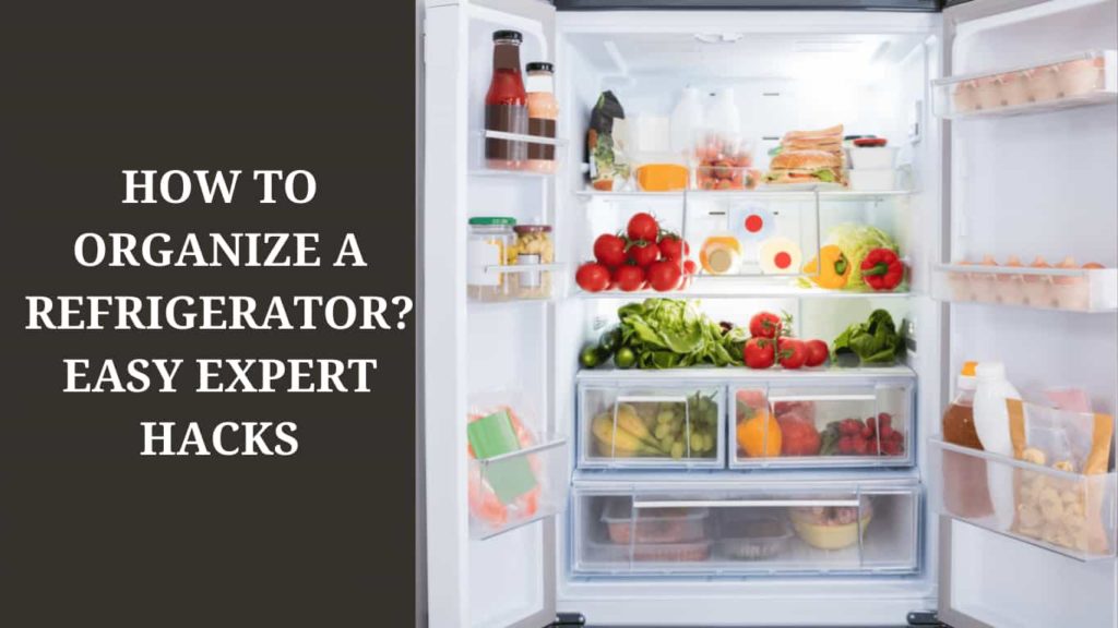 How to organize a Refrigerator Easy Expert Hacks