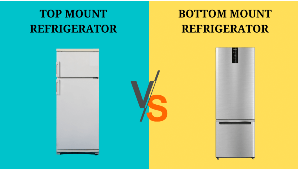 TOP MOUNT REFRIGERATOR vs bottom mount refrigerator