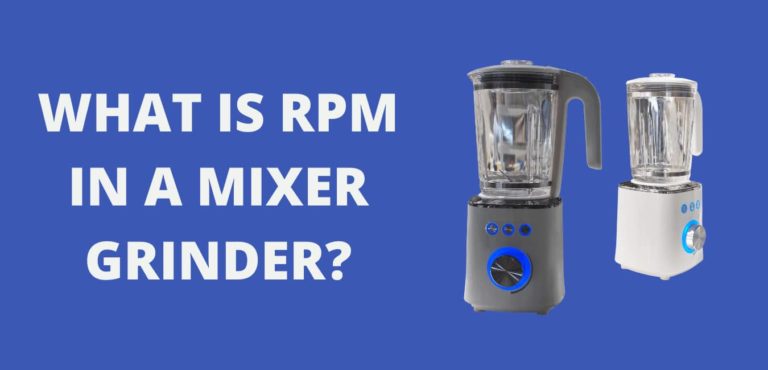 WHAT IS RPM IN A MIXER GRINDER