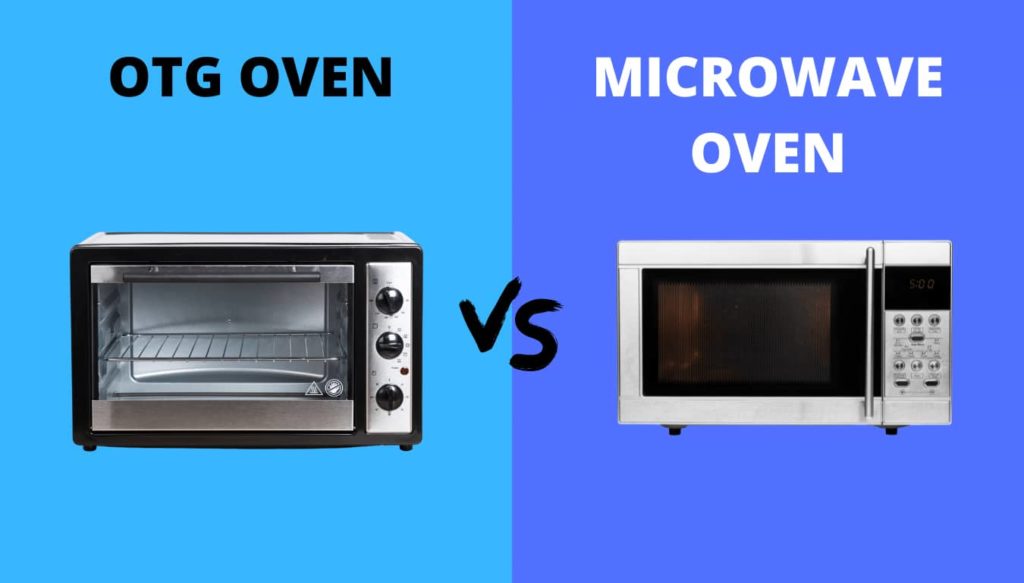 OTG Oven Vs Microwave