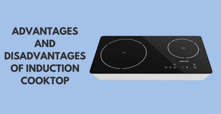 ADVANTAGES AND DISADVANTAGES OF INDUCTION COOKTOP