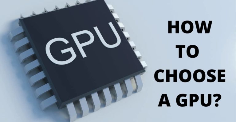 HOW TO CHOOSE A GPU-