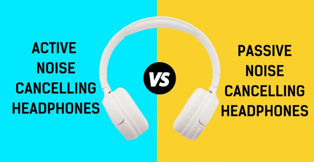 active vs passive noise cancelling headphones
