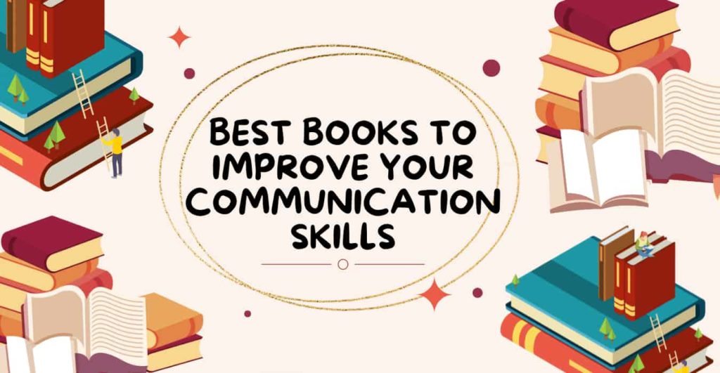 BEST BOOKS TO IMPROVE YOUR COMMUNICATION SKILLS