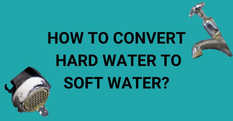 HOW TO CONVERT HARD WATER TO SOFT WATER