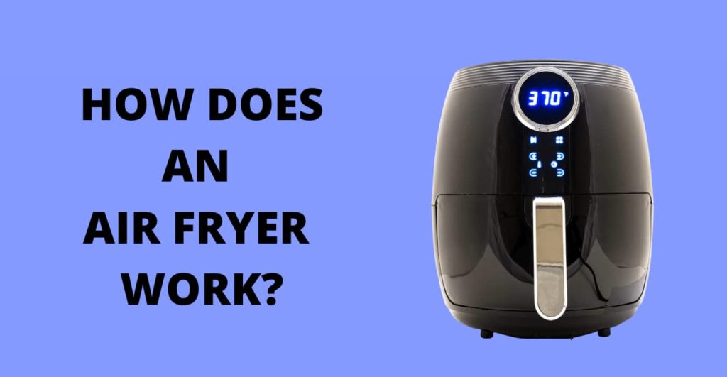 How Does an Air Fryer Work