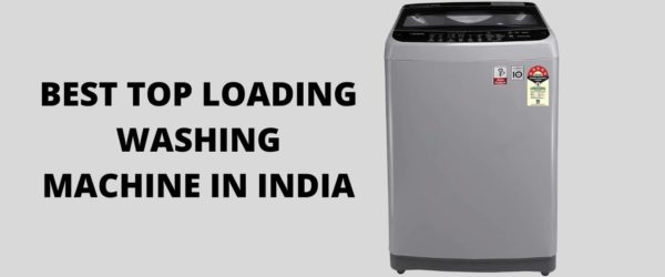 11 Best Top Loading Washing Machine In India 2022-Reviews & Buying Guide
