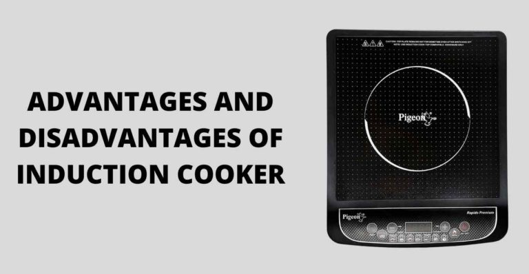 ADVANTAGES AND DISADVANTAGES OF INDUCTION COOKER