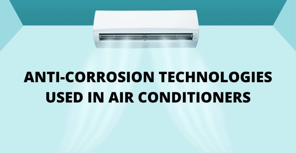 ANTI-CORROSION TECHNOLOGIES USED IN AIR CONDITIONERS