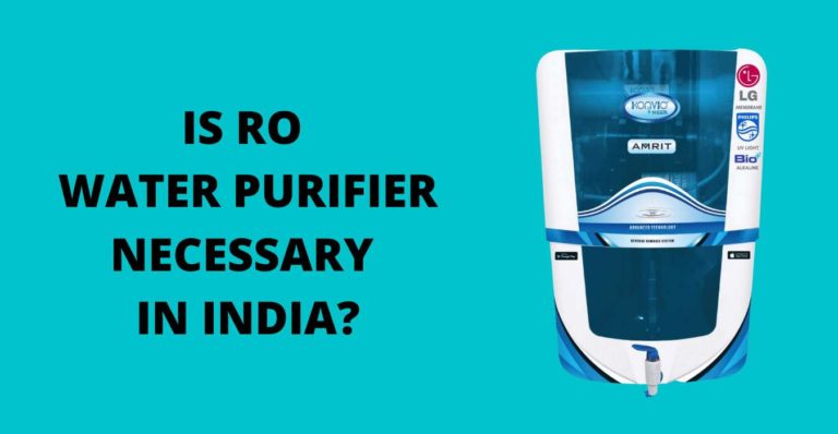 IS RO WATER PURIFIER NECESSARY IN INDIA