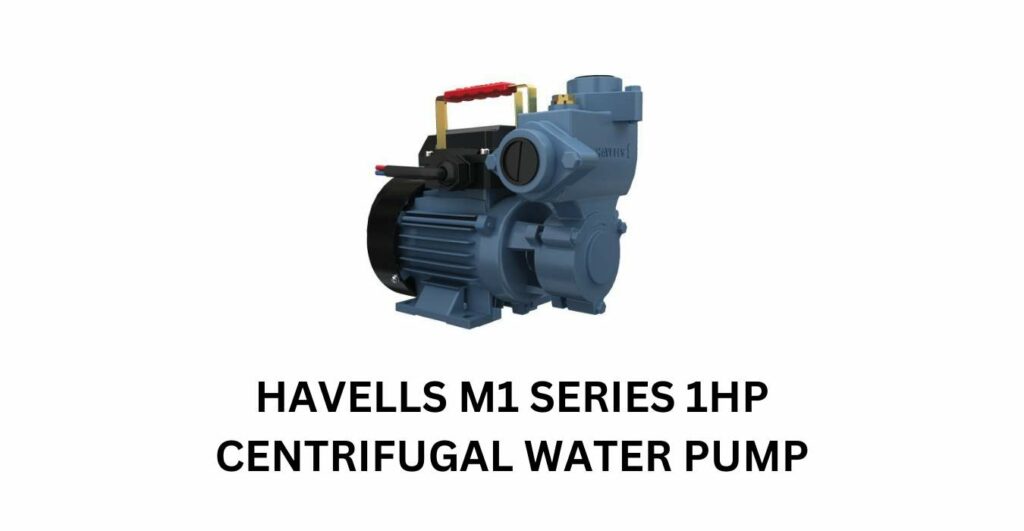 Havells M1 series 1HP Centrifugal Water Pump