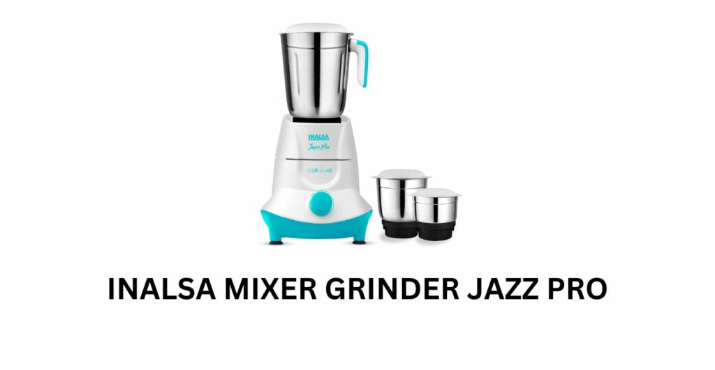 Inalsa Mixer Grinder Jazz Pro