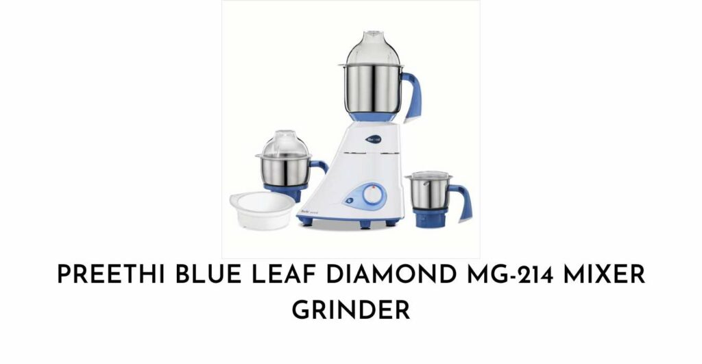 Preethi Blue Leaf Diamond MG-214 mixer grinder