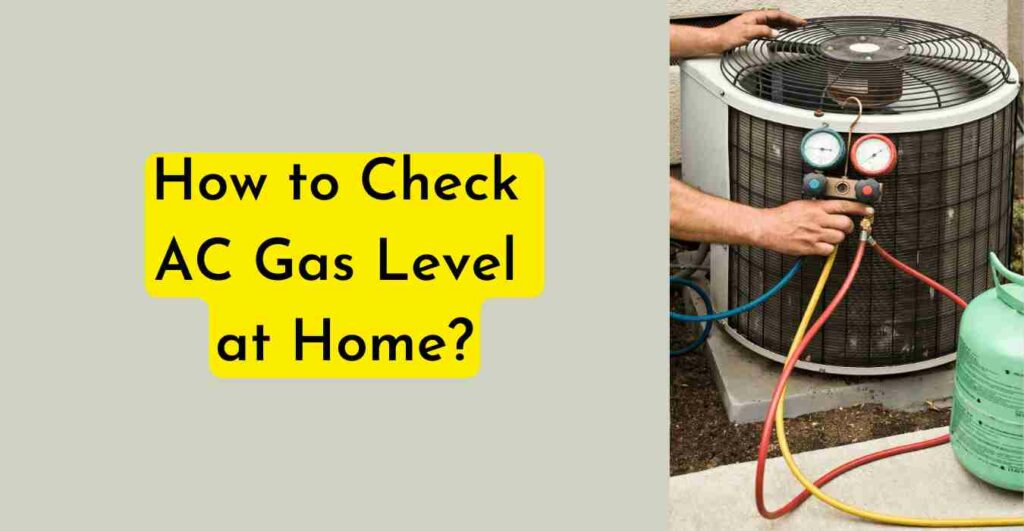 How to Check AC Gas Level at Home?
