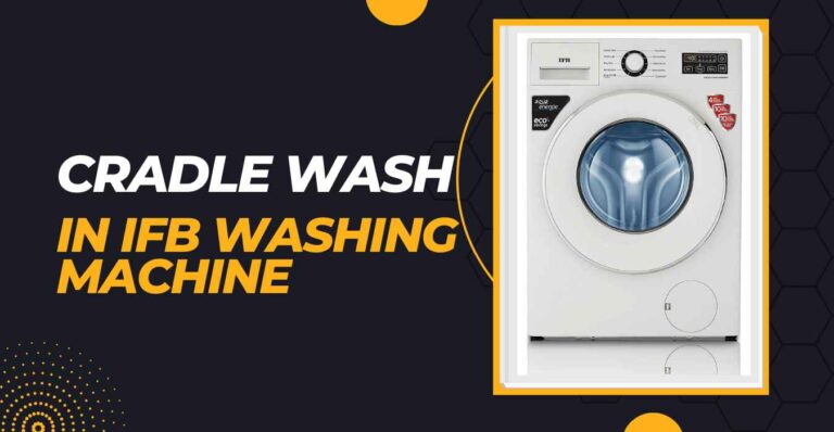 what is cradle wash in IFB Washing machine?