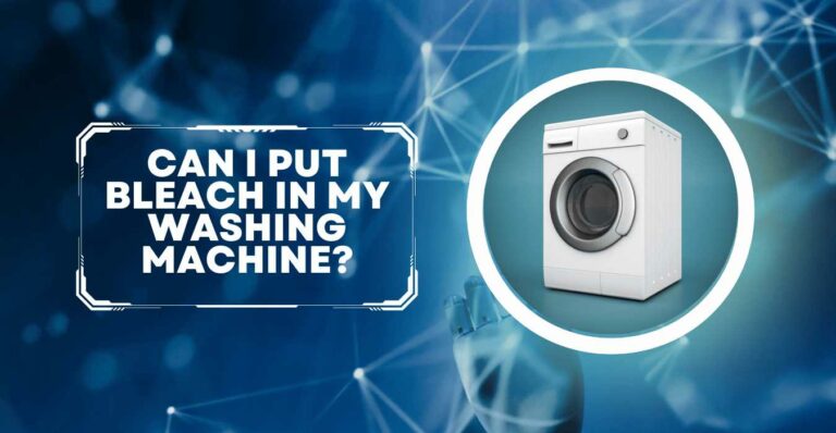 Can I Put Bleach in My Washing Machine?