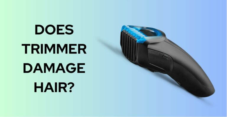 Does Trimmer Damage Hair?