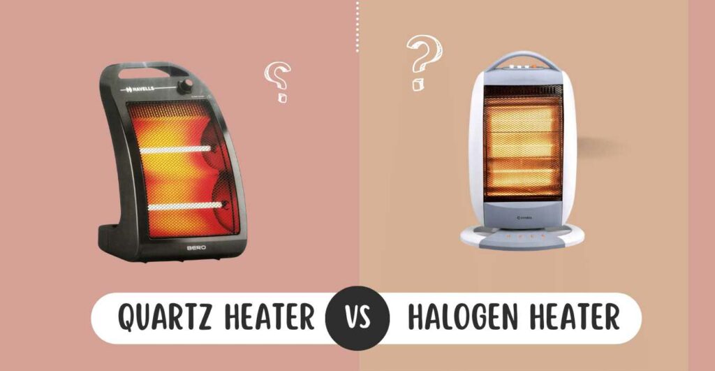 Quartz Heater Vs Halogen Heater