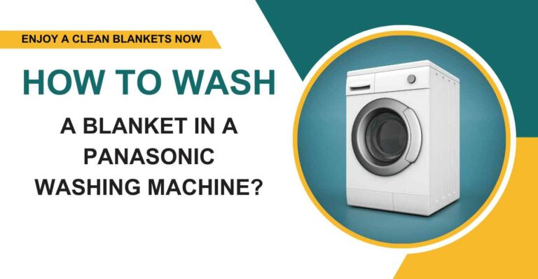 How to wash a Blanket in a Panasonic Washing Machine?