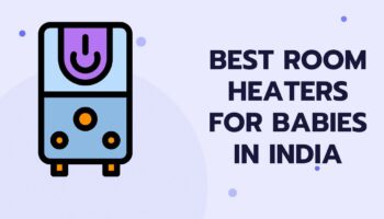Best Room Heater For Baby in India
