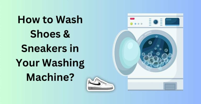 How to Wash Shoes & Sneakers in Your Washing Machine?